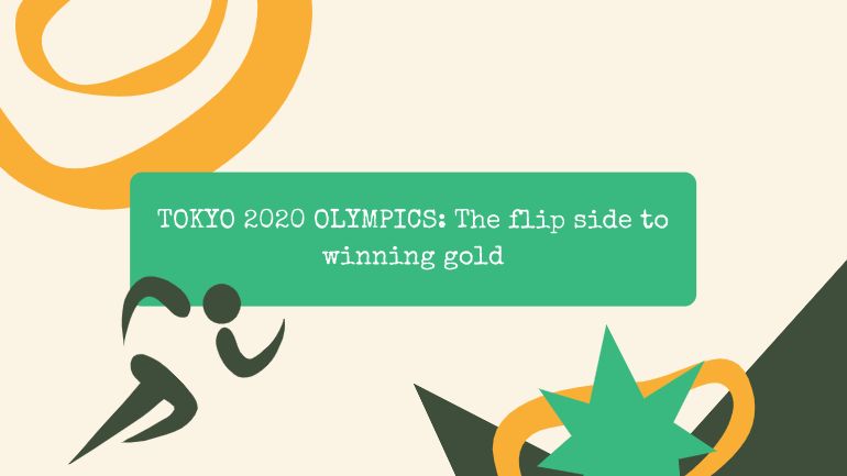 Tokyo 2020 Olympics: The flip side to winning gold